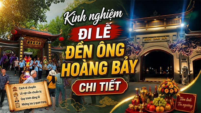 kinh nghiệm đi lễ đền ông hoàng bảy
