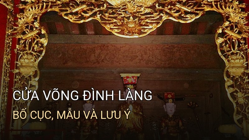 Cửa võng đình làng: Bố cục, mẫu và lưu ý