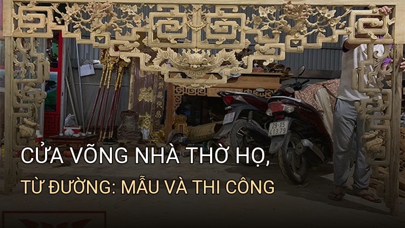 Cửa võng nhà thờ họ, từ đường: Mẫu và thi công